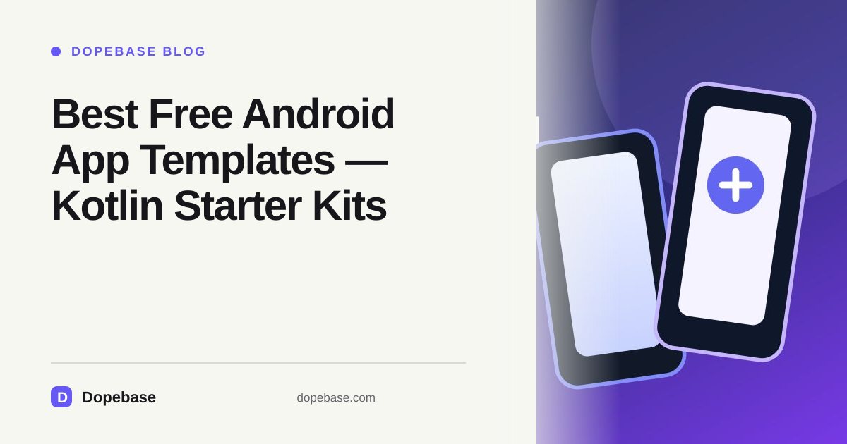 Best Free Android App Templates — Kotlin Starter Kits | Dopebase