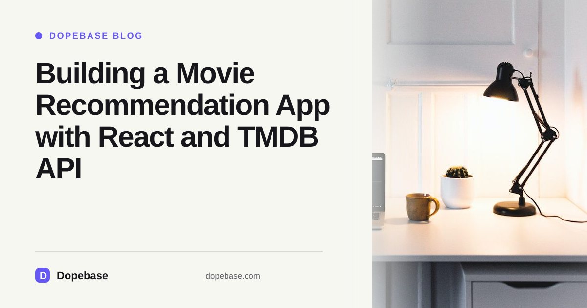 Building a Movie Recommendation App with React and TMDB API | Dopebase