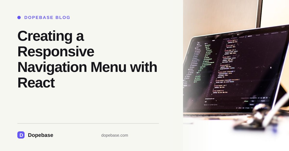 Creating a Responsive Navigation Menu with React | Dopebase