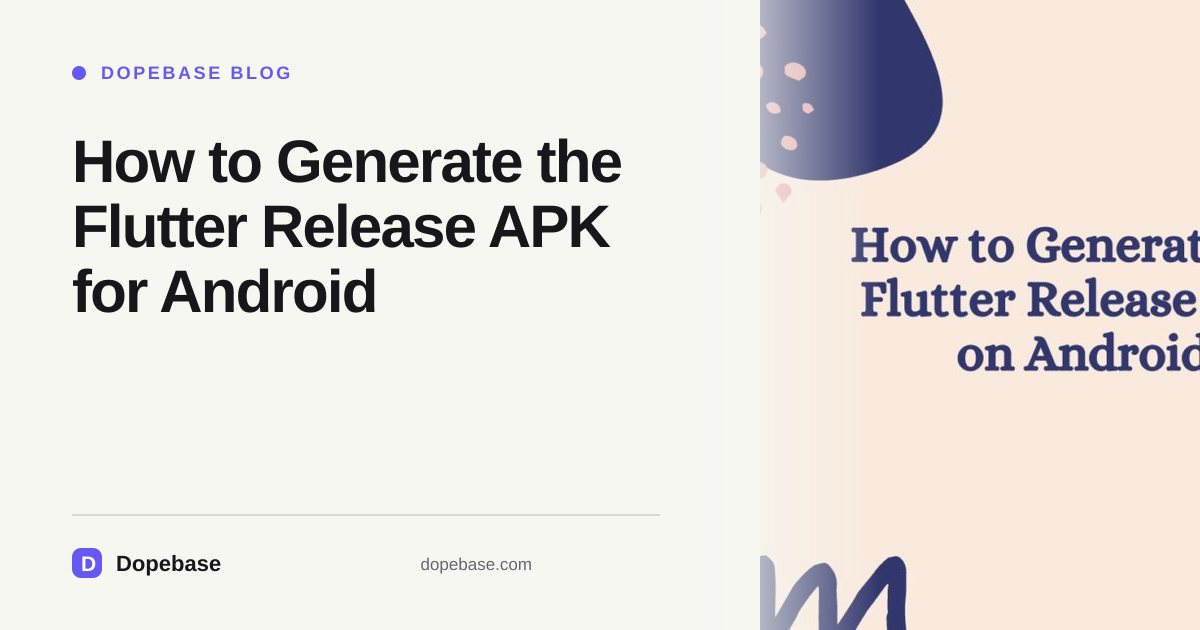 How to Generate the Flutter Release APK for Android | Dopebase
