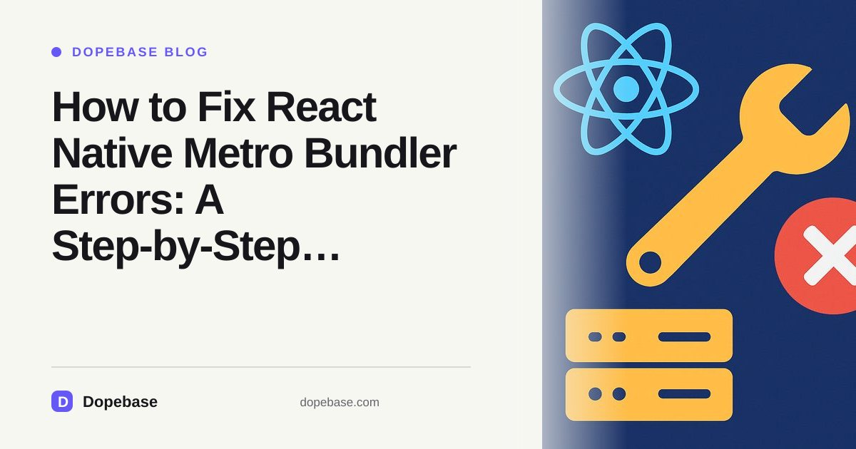How to Fix React Native Metro Bundler Errors: A Step-by-Step Tutorial ...