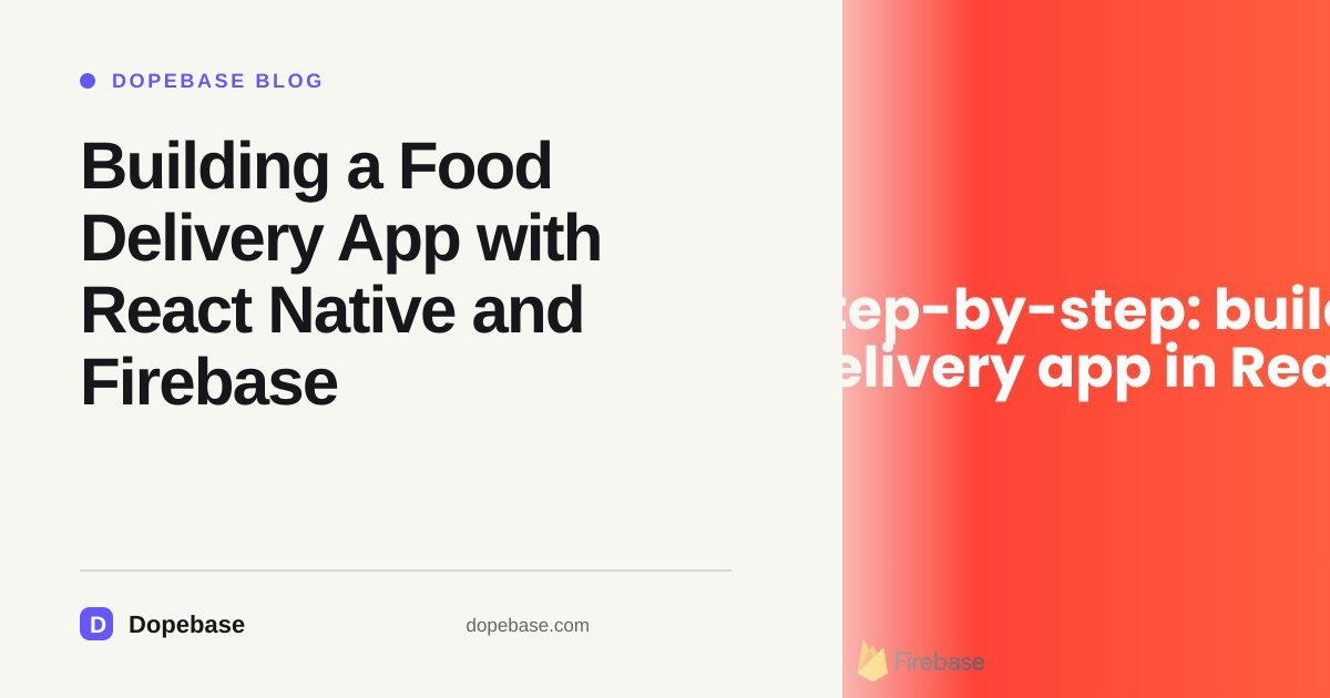 Building a Food Delivery App with React Native and Firebase | Dopebase
