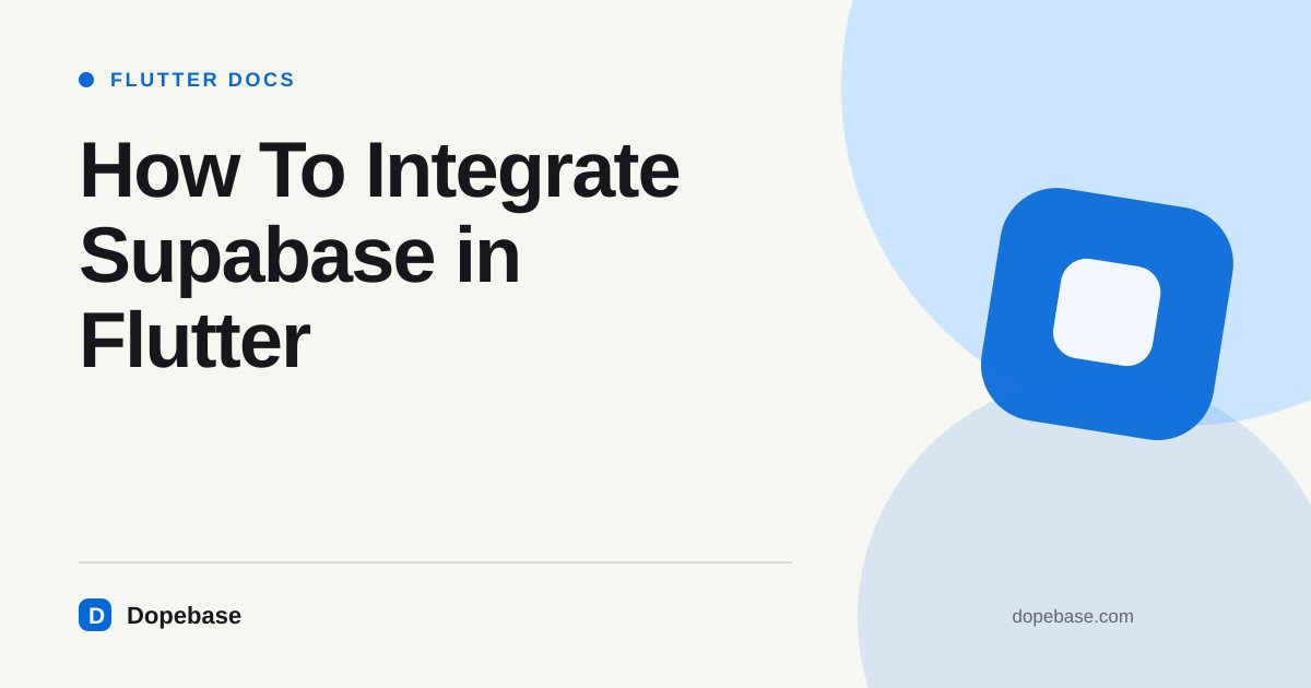 How To Integrate Supabase in Flutter | Dopebase
