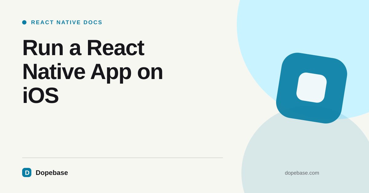 Run a React Native App on iOS | Dopebase
