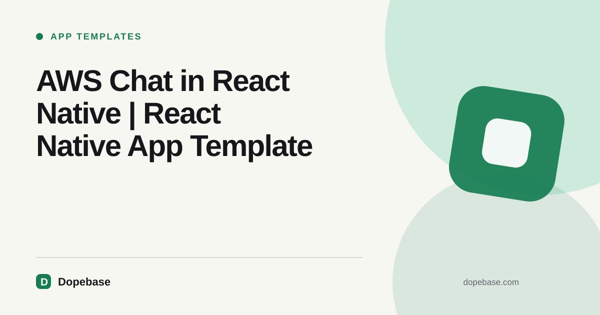 AWS Chat in React Native | React Native App Template | Dopebase