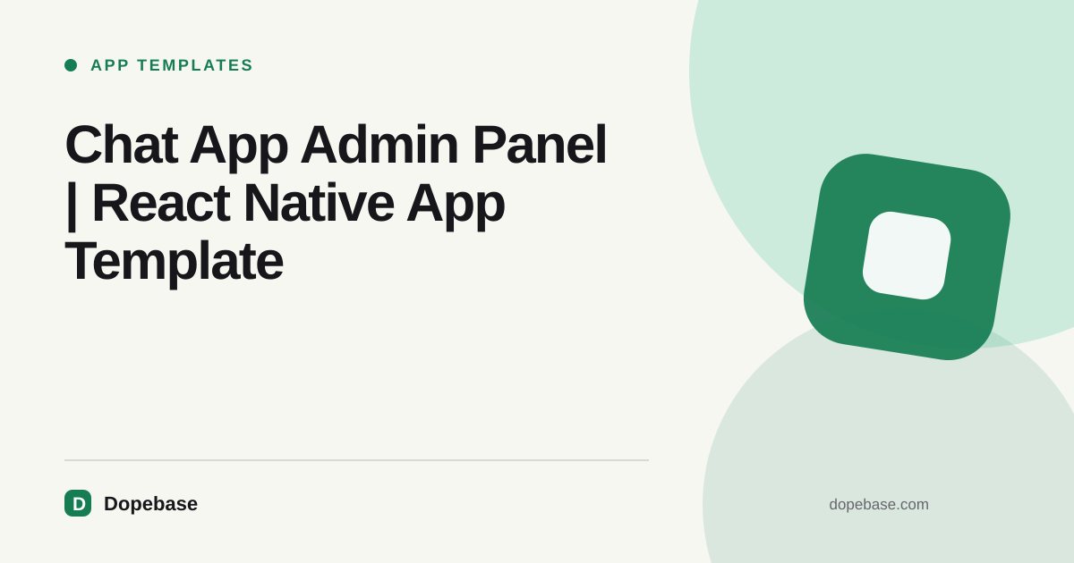 Chat App Admin Panel | React Native App Template | Dopebase