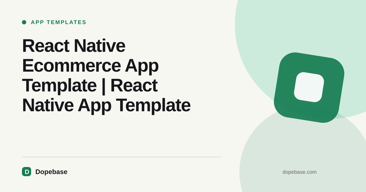 React Native Ecommerce App Template | React Native App Template | Dopebase