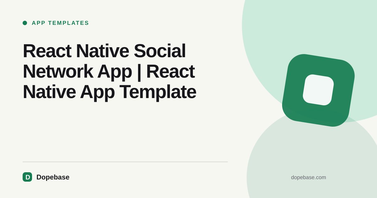 React Native Social Network App | React Native App Template | Dopebase