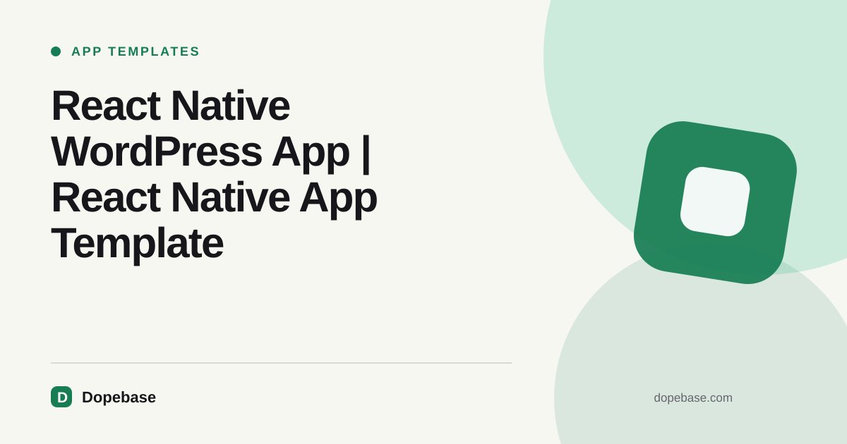 React Native WordPress App | React Native App Template | Dopebase